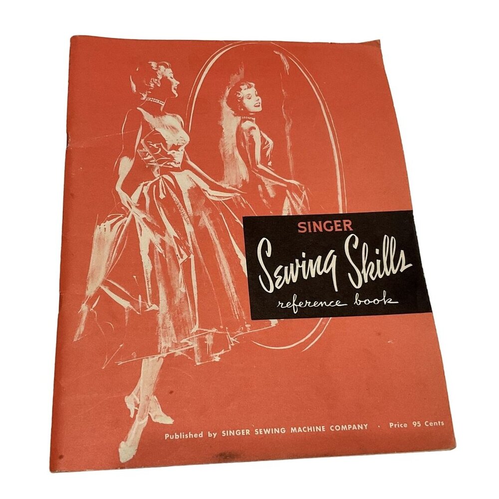 Vintage Singer Sewing Skills Reference Book 1955 Printed by the Singer Co.